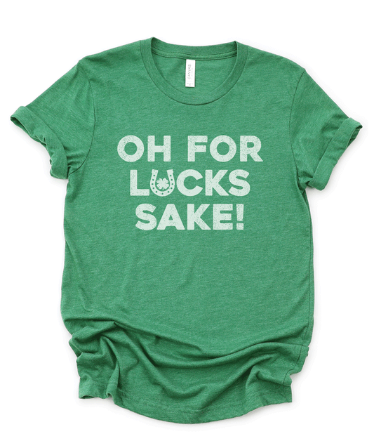 St. Patrick's Day Oh For Lucks Sake tee